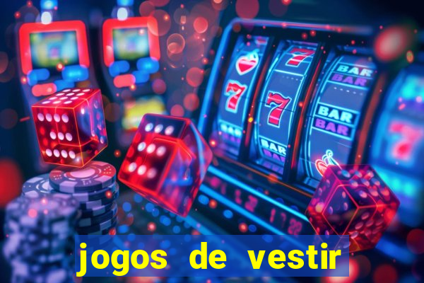 jogos de vestir click jogos